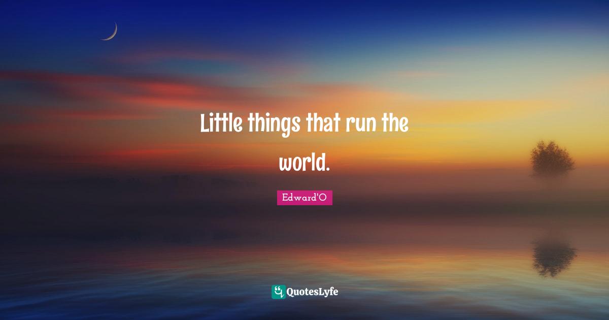 Little things that run the world.