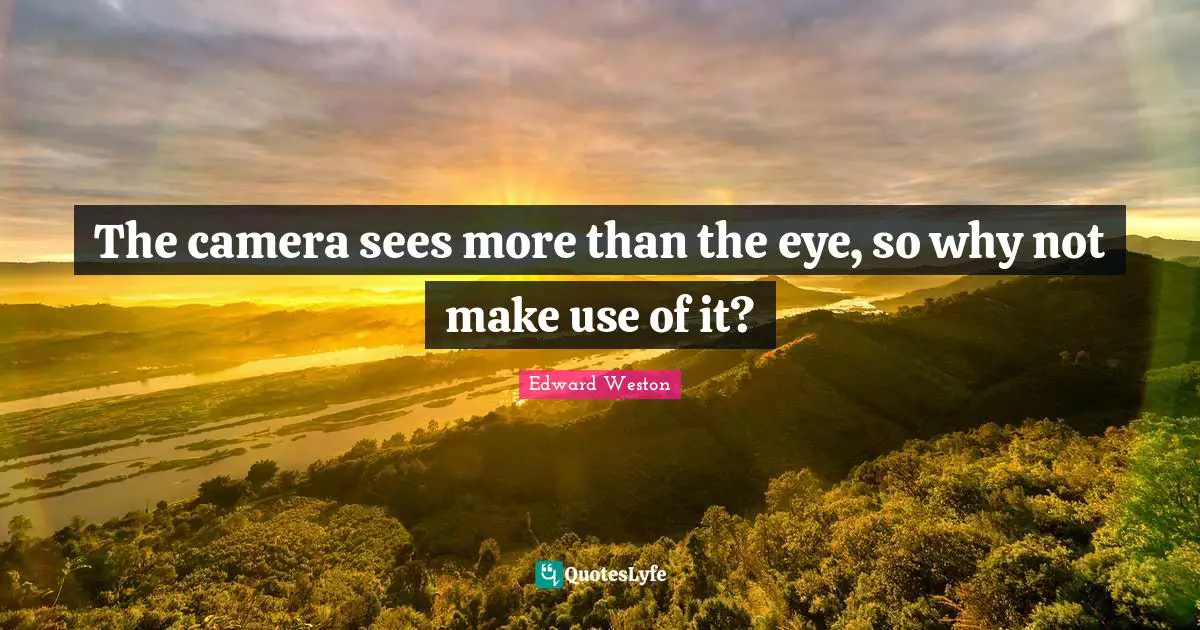 The camera sees more than the eye, so why not make use of it?