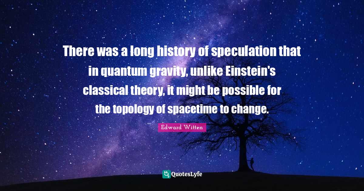 There was a long history of speculation that in quantum gravity, unlik