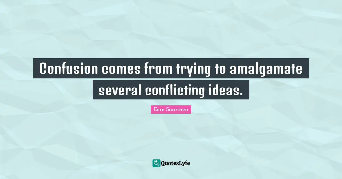 Confusion comes from trying to amalgamate several conflicting ideas.