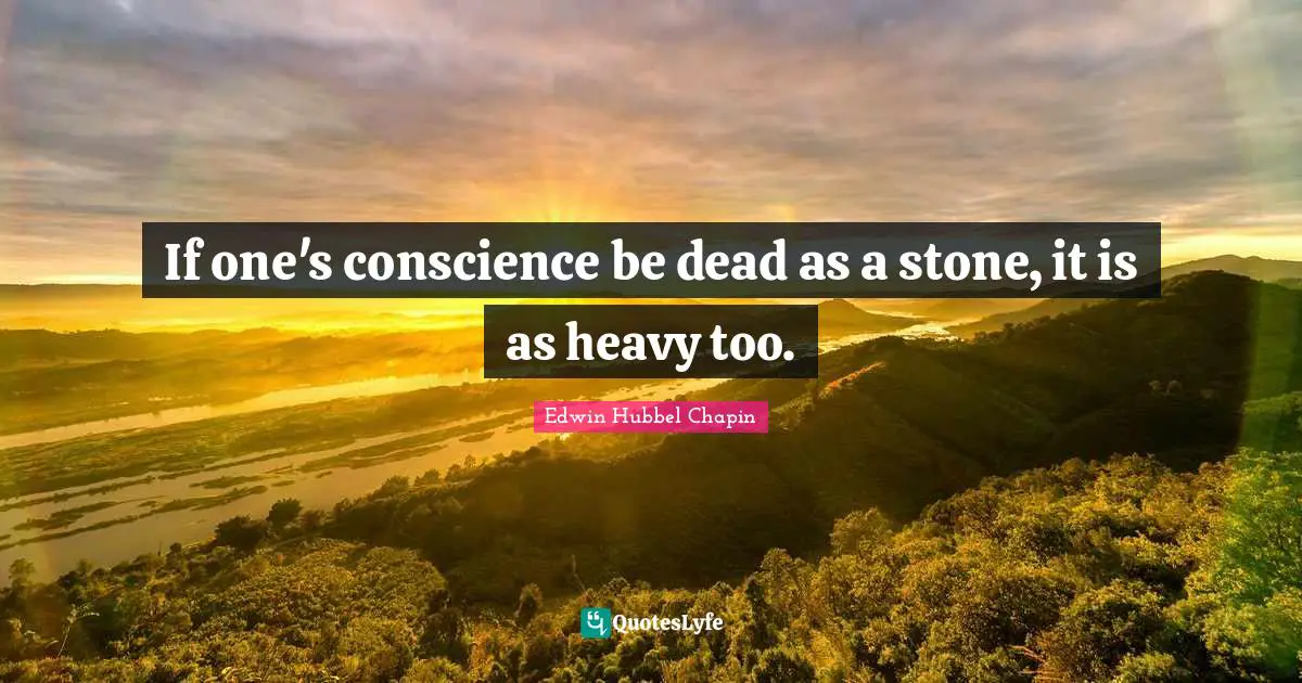 If one's conscience be dead as a stone, it is as heavy too.
