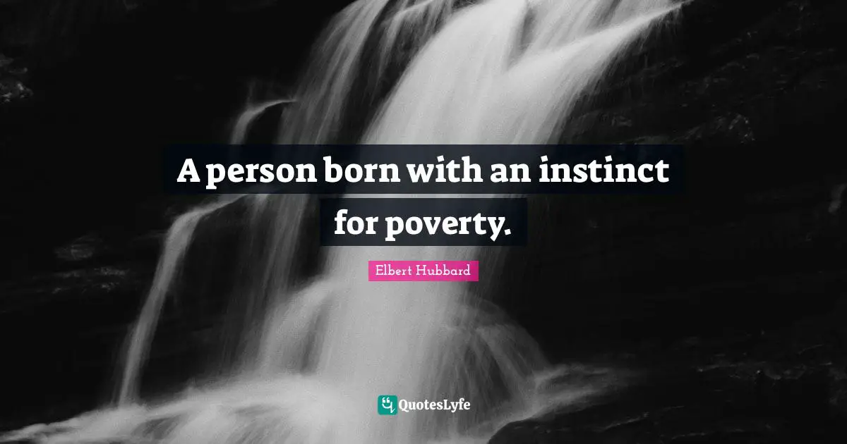 A person born with an instinct for poverty.