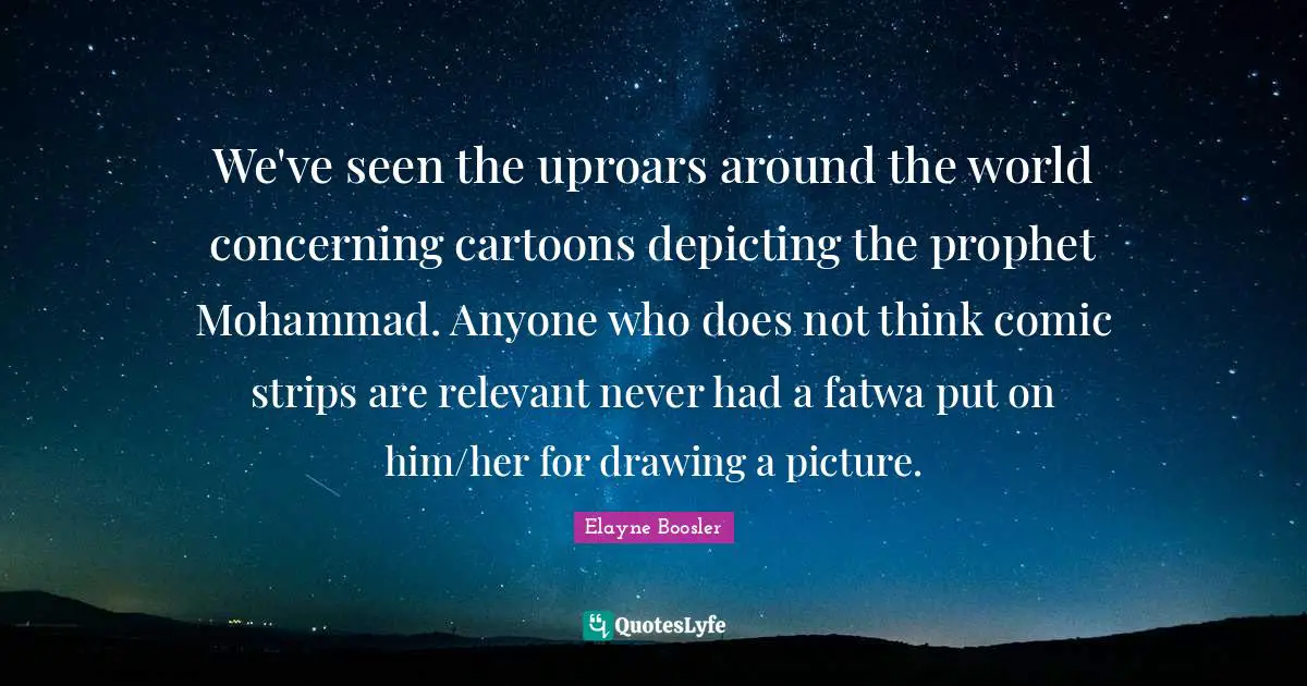We've seen the uproars around the world concerning cartoons depicting the prophet Mohammad. Anyone who does not think comic strips are relevant never had a fatwa put on him/her for drawing a picture.