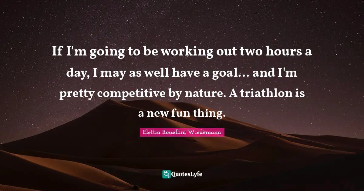 If I'm going to be working out two hours a day, I may as well have a goal... and I'm pretty competitive by nature. A triathlon is a new fun thing.
