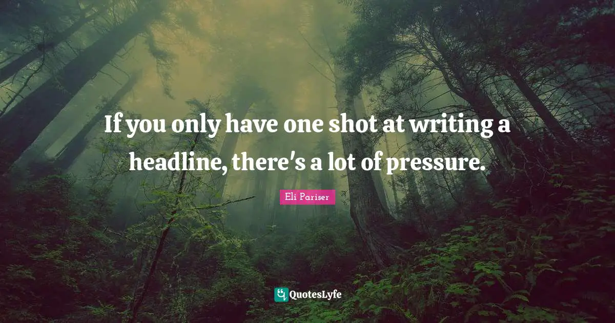 If you only have one shot at writing a headline, there's a lot of pressure.