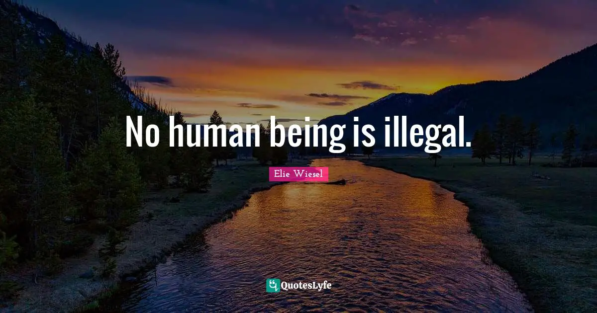 No human being is illegal.