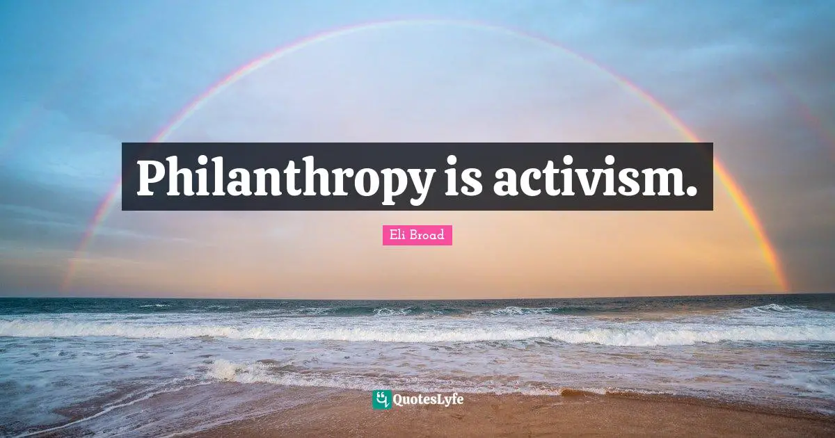 Philanthropy is activism.