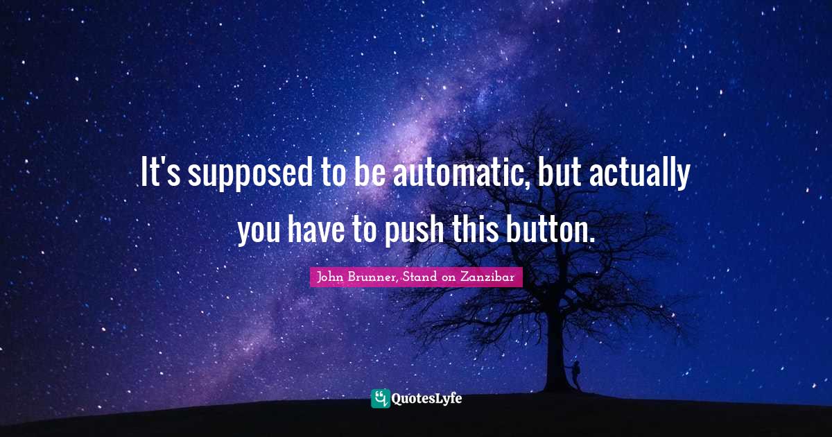 It's supposed to be automatic, but actually you have to push this butt