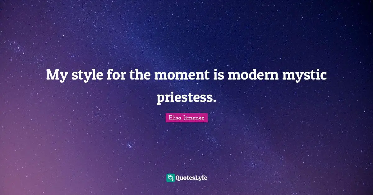 My style for the moment is modern mystic priestess.