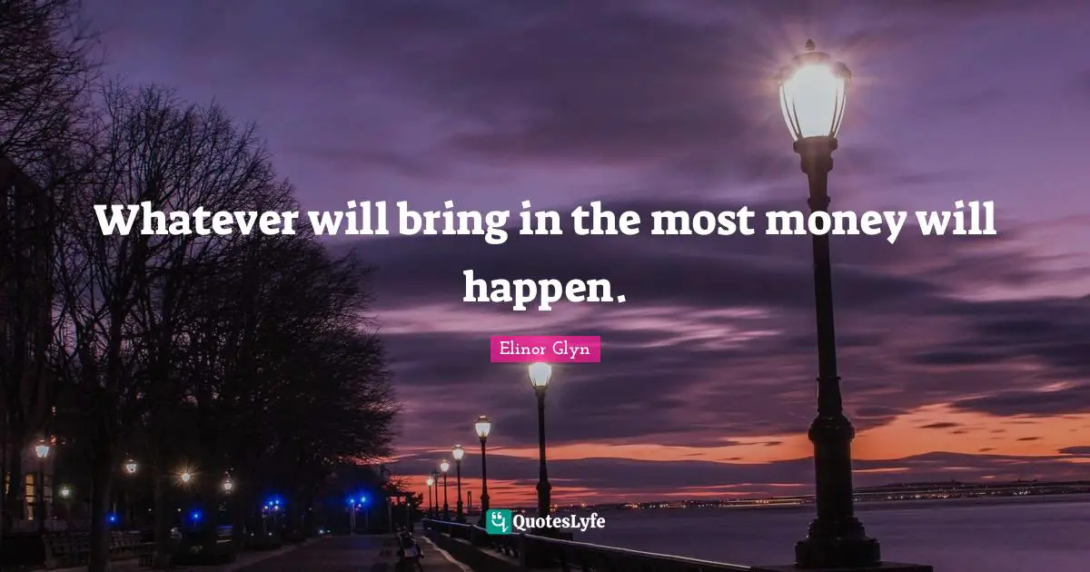 Whatever will bring in the most money will happen.