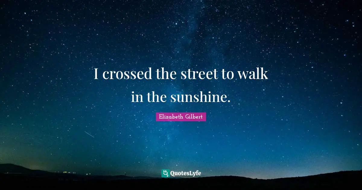 I crossed the street to walk in the sunshine.