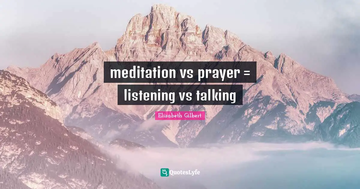 meditation vs prayer = listening vs talking