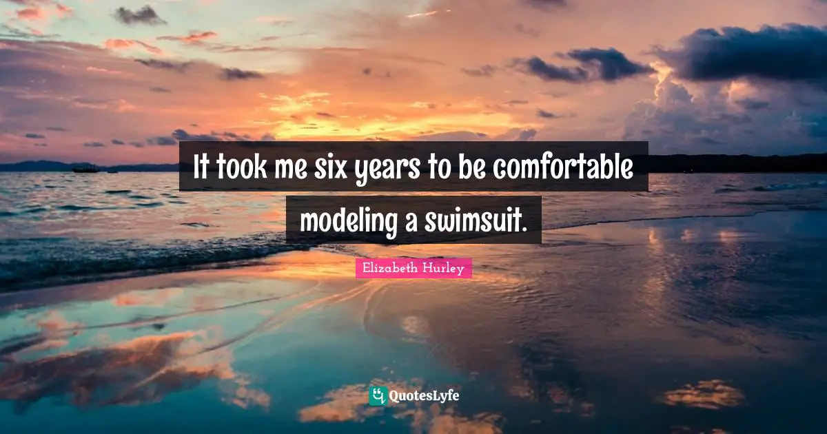 It took me six years to be comfortable modeling a swimsuit.