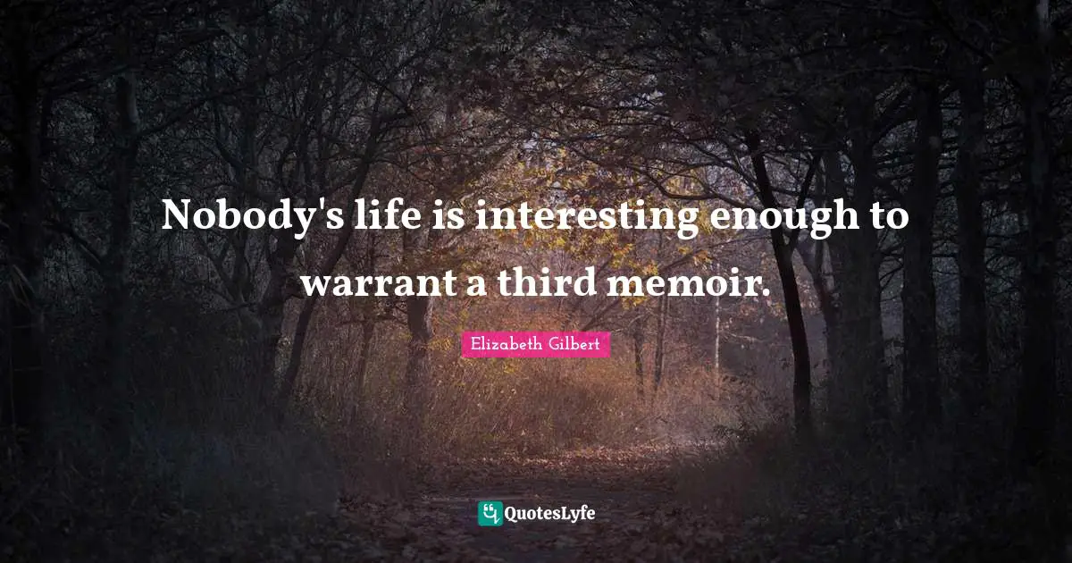 Nobody's life is interesting enough to warrant a third memoir.