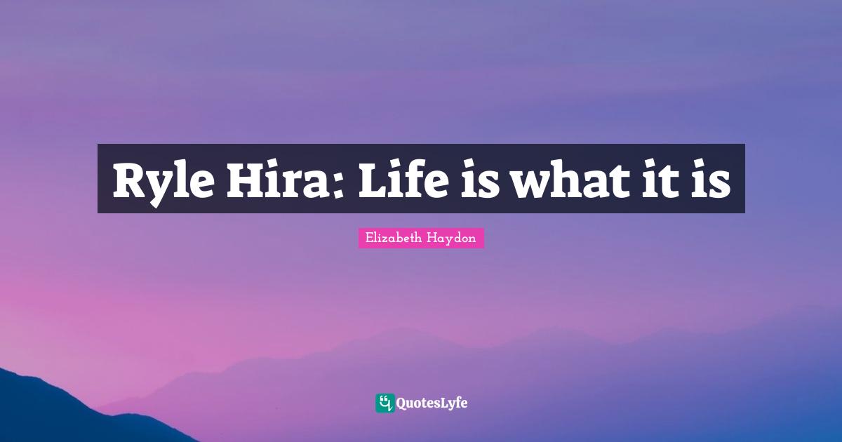 Ryle Hira: Life is what it is