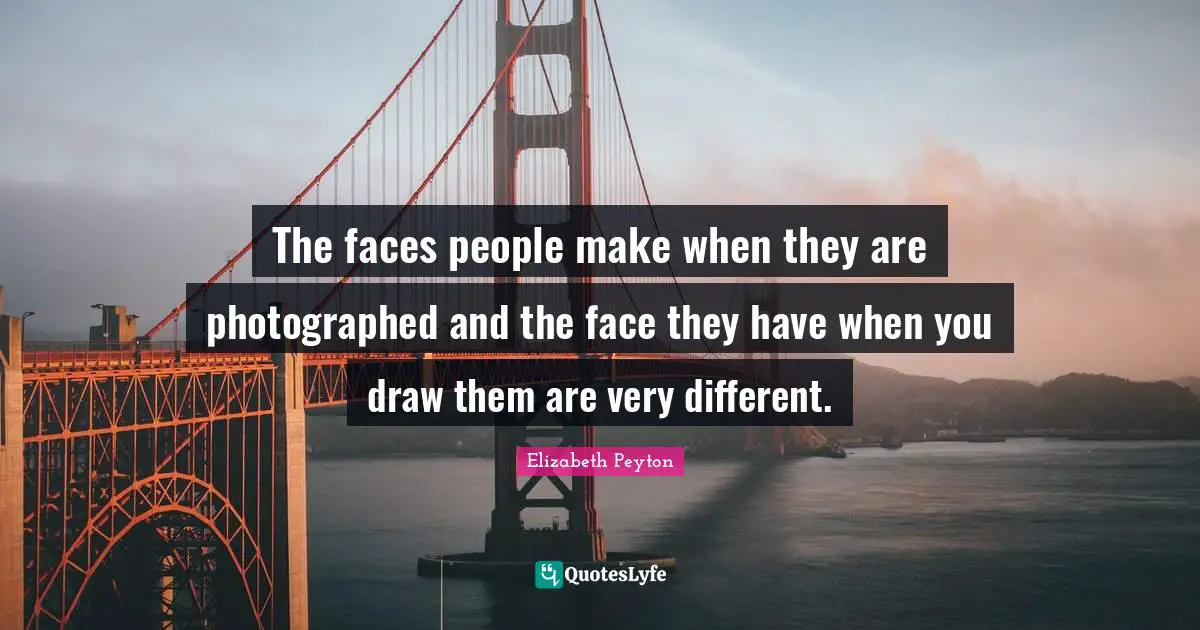 The faces people make when they are photographed and the face they have when you draw them are very different.