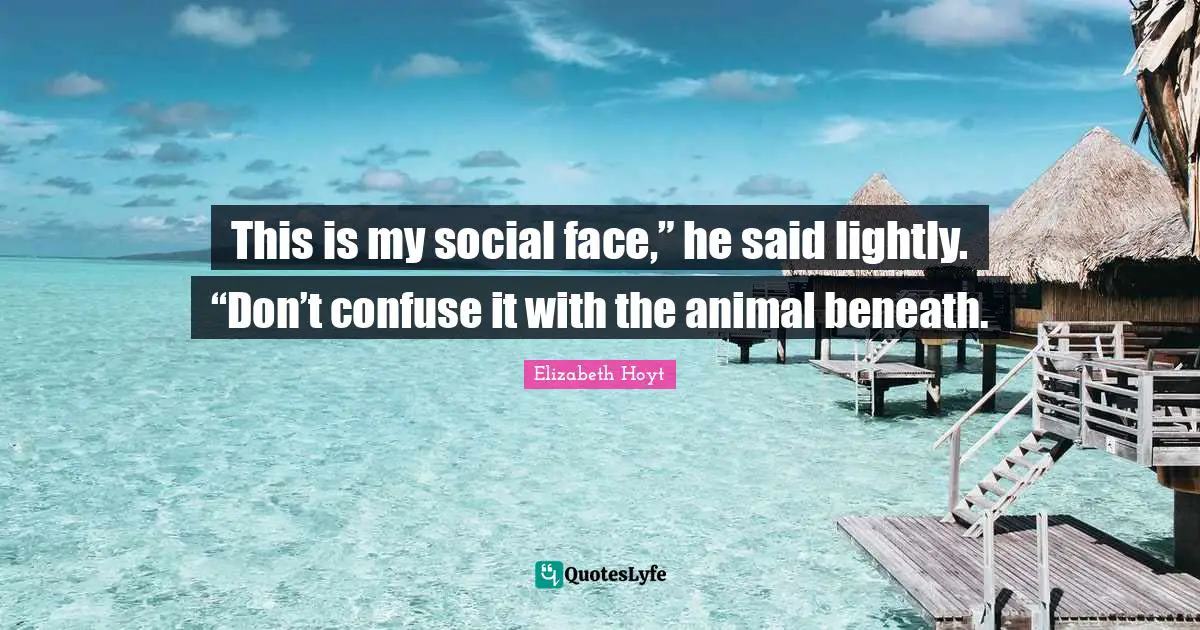 This is my social face,” he said lightly. “Don’t confuse it with the animal beneath.