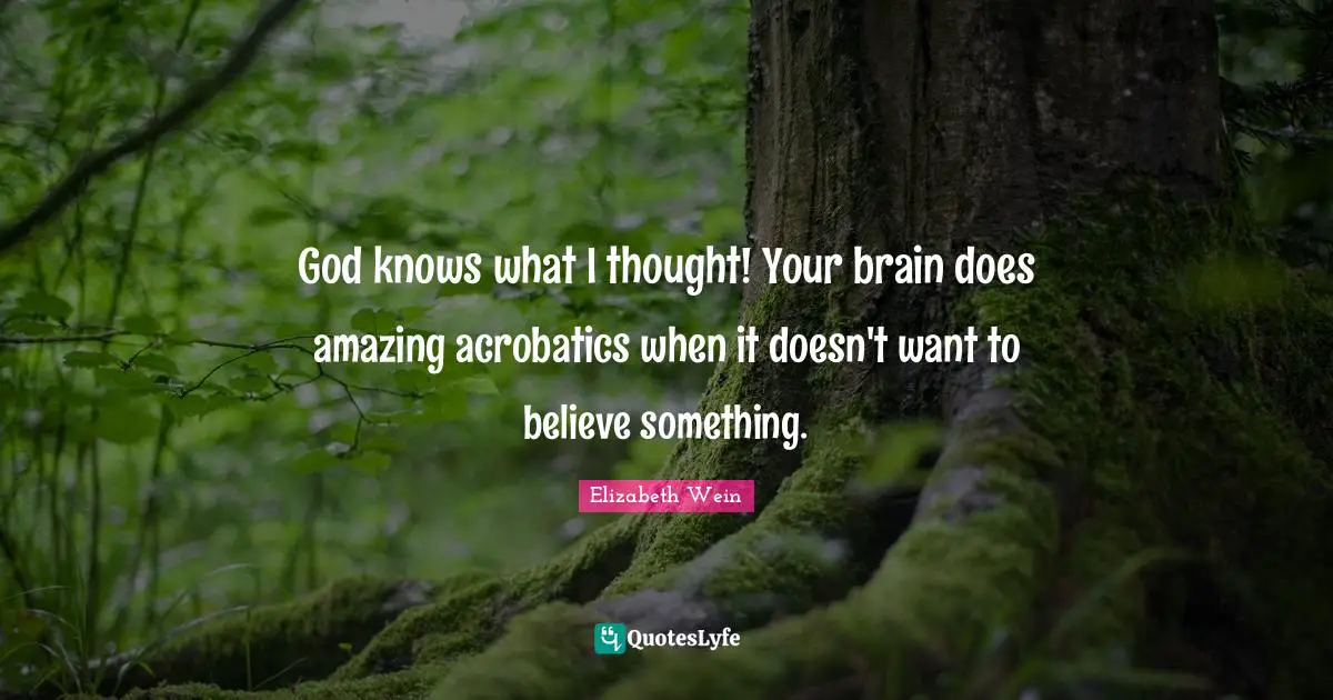 God knows what I thought! Your brain does amazing acrobatics when it doesn't want to believe something.