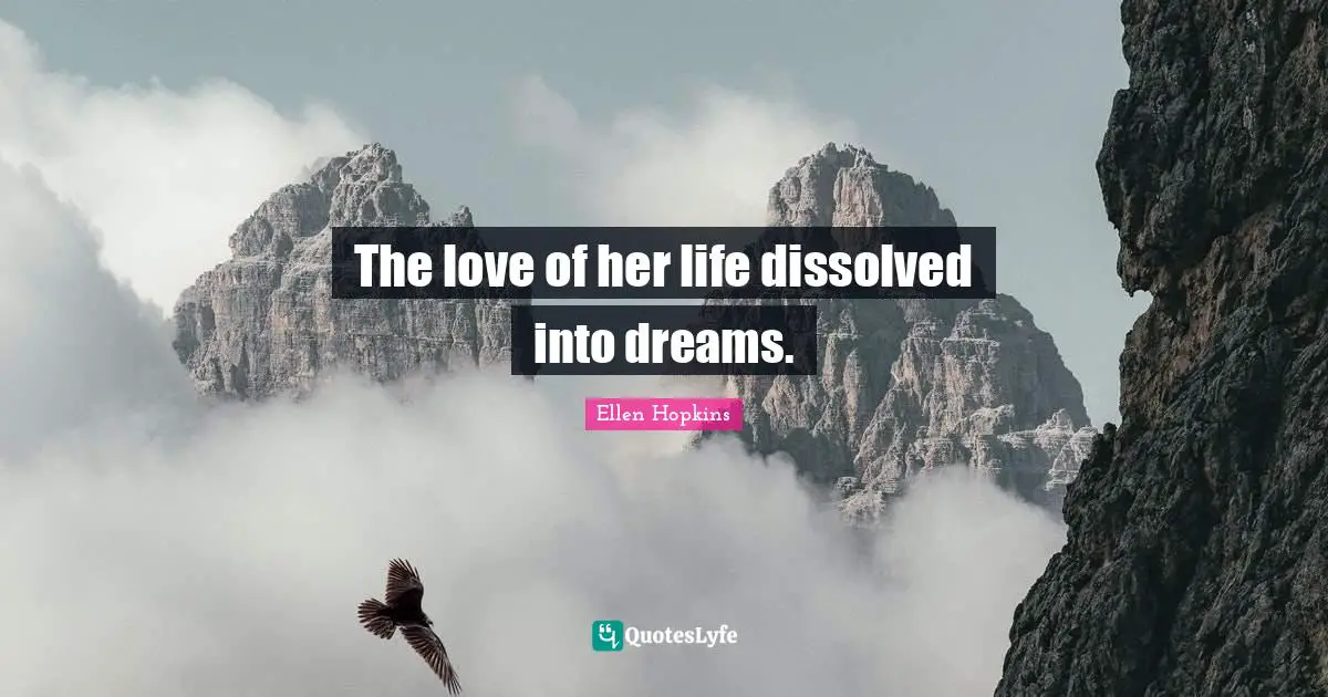 The love of her life dissolved into dreams.