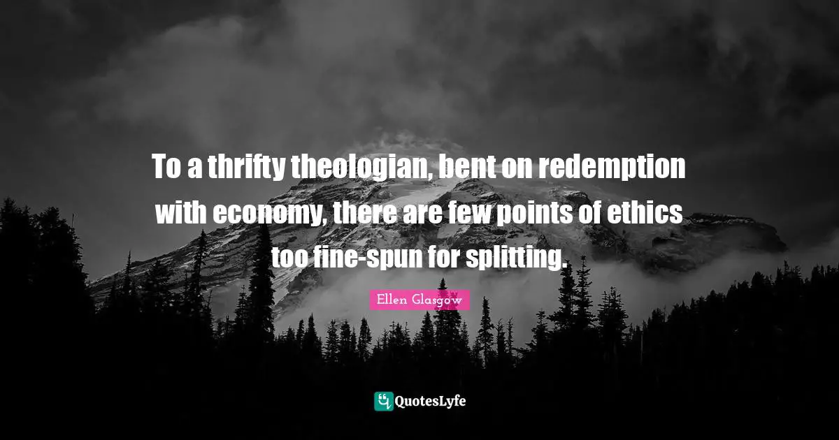 To a thrifty theologian, bent on redemption with economy, there are few points of ethics too fine-spun for splitting.