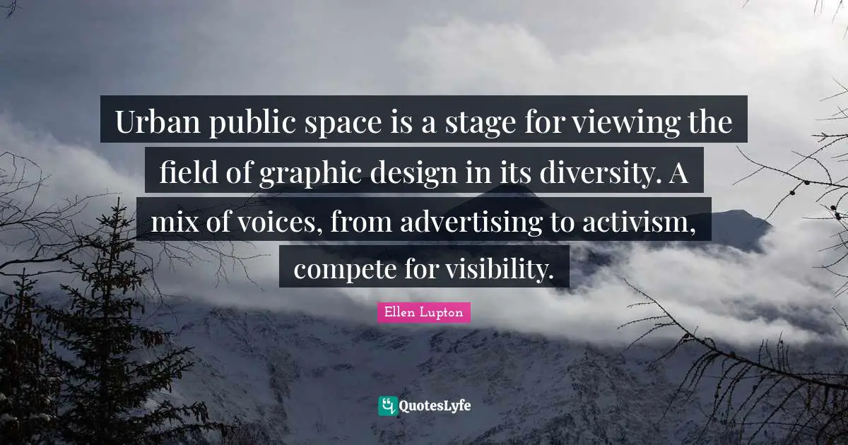 Urban public space is a stage for viewing the field of graphic design in its diversity. A mix of voices, from advertising to activism, compete for visibility.