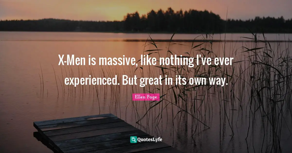 X-Men is massive, like nothing I've ever experienced. But great in its own way.