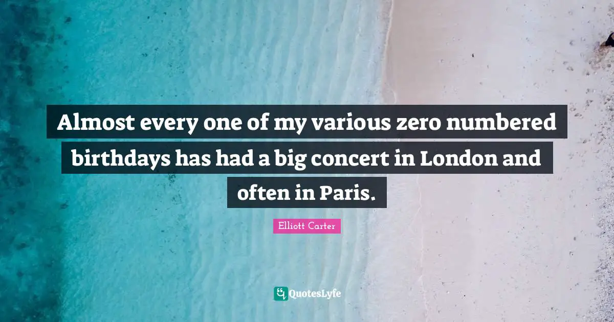 Almost every one of my various zero numbered birthdays has had a big concert in London and often in Paris.