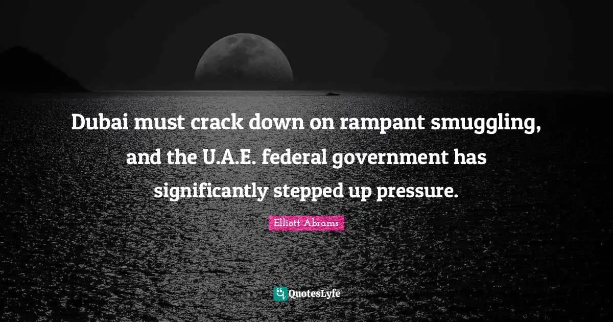 Dubai must crack down on rampant smuggling, and the U.A.E. federal government has significantly stepped up pressure.