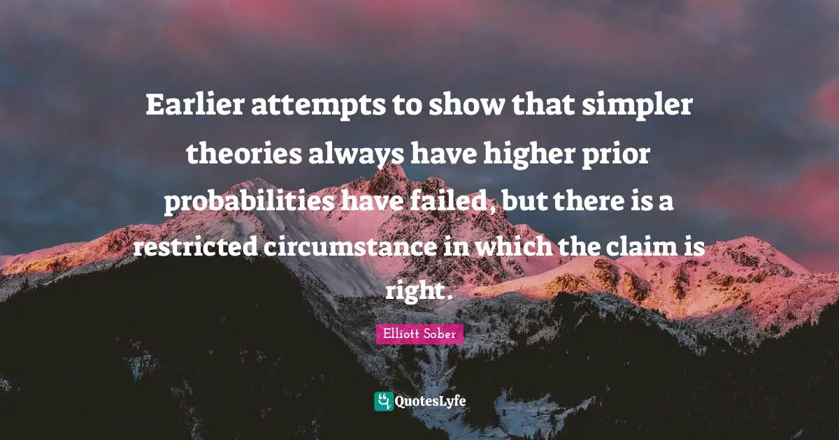 Earlier attempts to show that simpler theories always have higher prior probabilities have failed, but there is a restricted circumstance in which the claim is right.