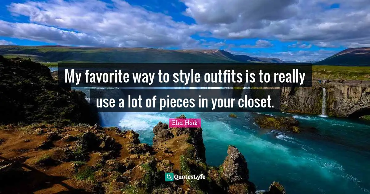 My favorite way to style outfits is to really use a lot of pieces in your closet.