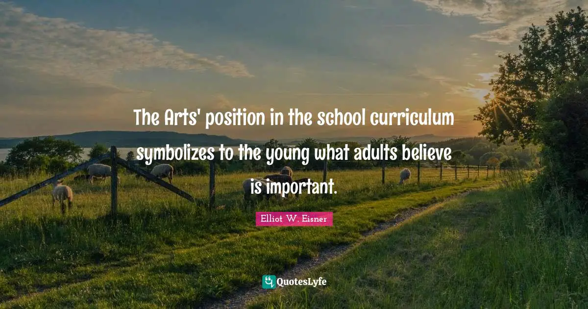 The Arts' position in the school curriculum symbolizes to the young what adults believe is important.
