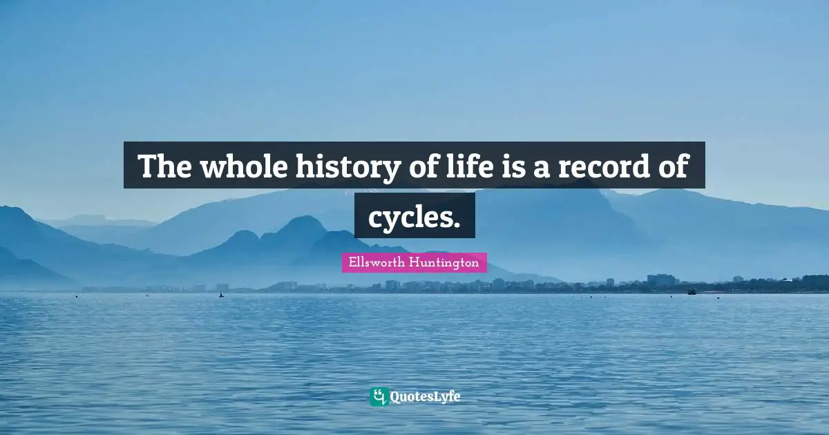 The whole history of life is a record of cycles.