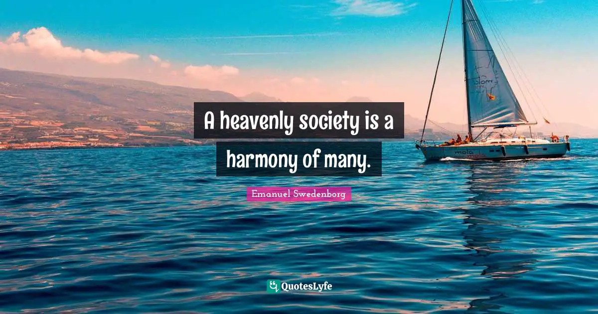 A heavenly society is a harmony of many.
