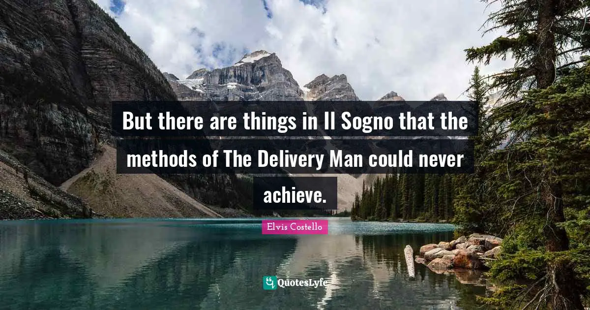 But there are things in Il Sogno that the methods of The Delivery Man could never achieve.