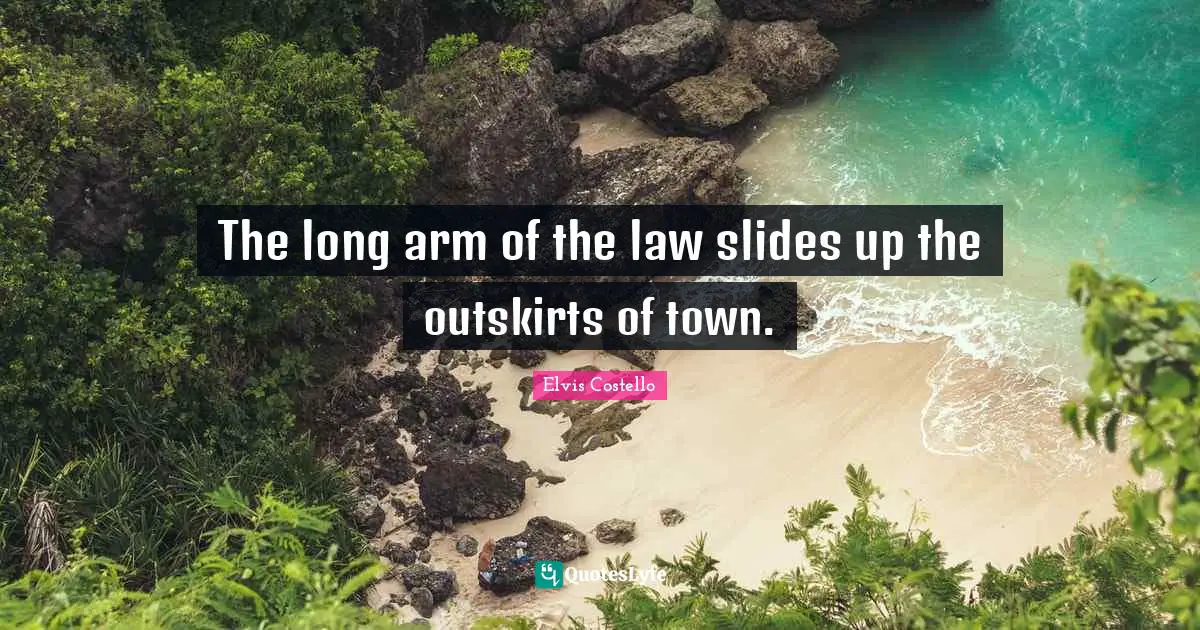 The long arm of the law slides up the outskirts of town.