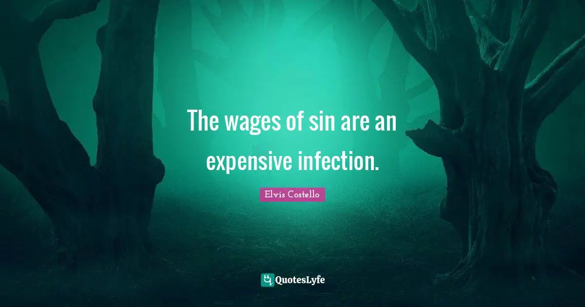 The wages of sin are an expensive infection.