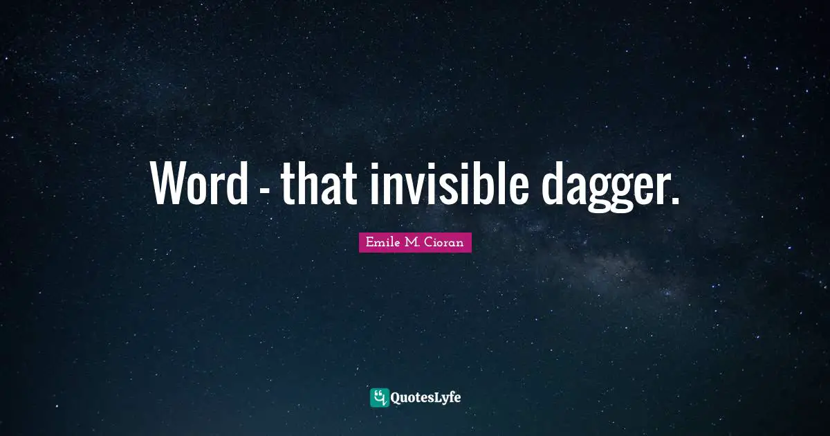 Word - that invisible dagger.