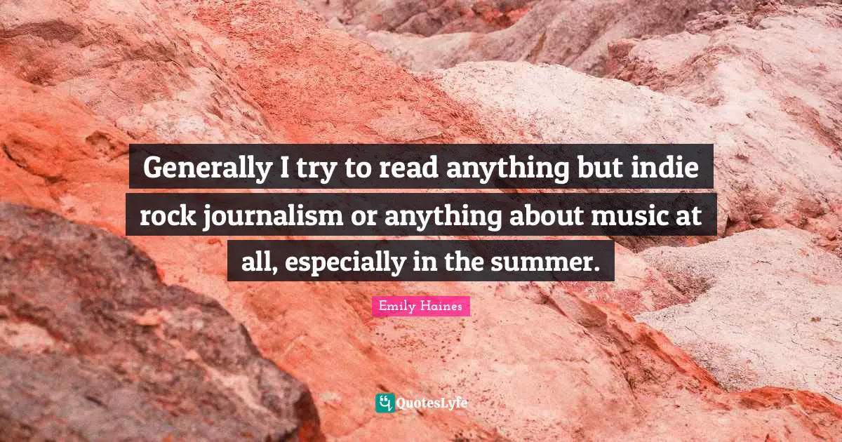 Generally I try to read anything but indie rock journalism or anything about music at all, especially in the summer.
