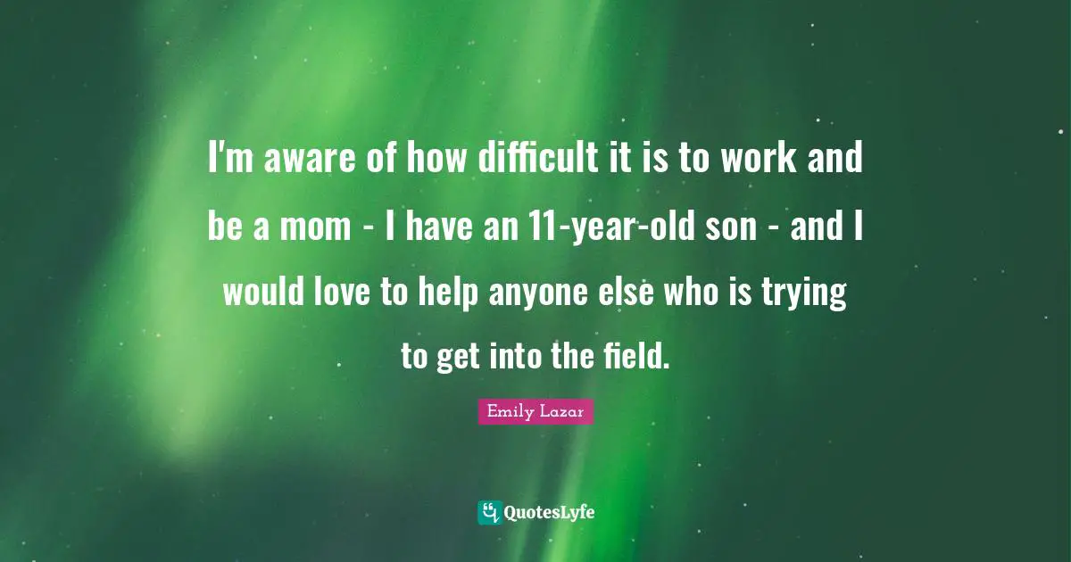 I'm aware of how difficult it is to work and be a mom - I have an 11-year-old son - and I would love to help anyone else who is trying to get into the field.
