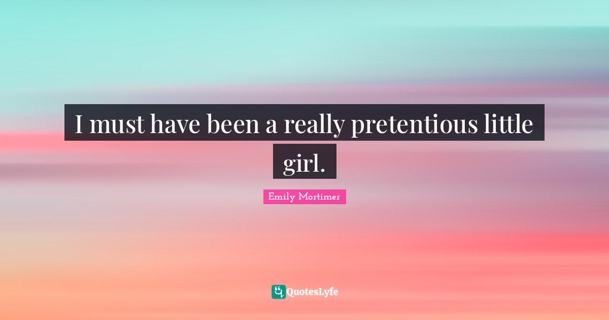 I must have been a really pretentious little girl.