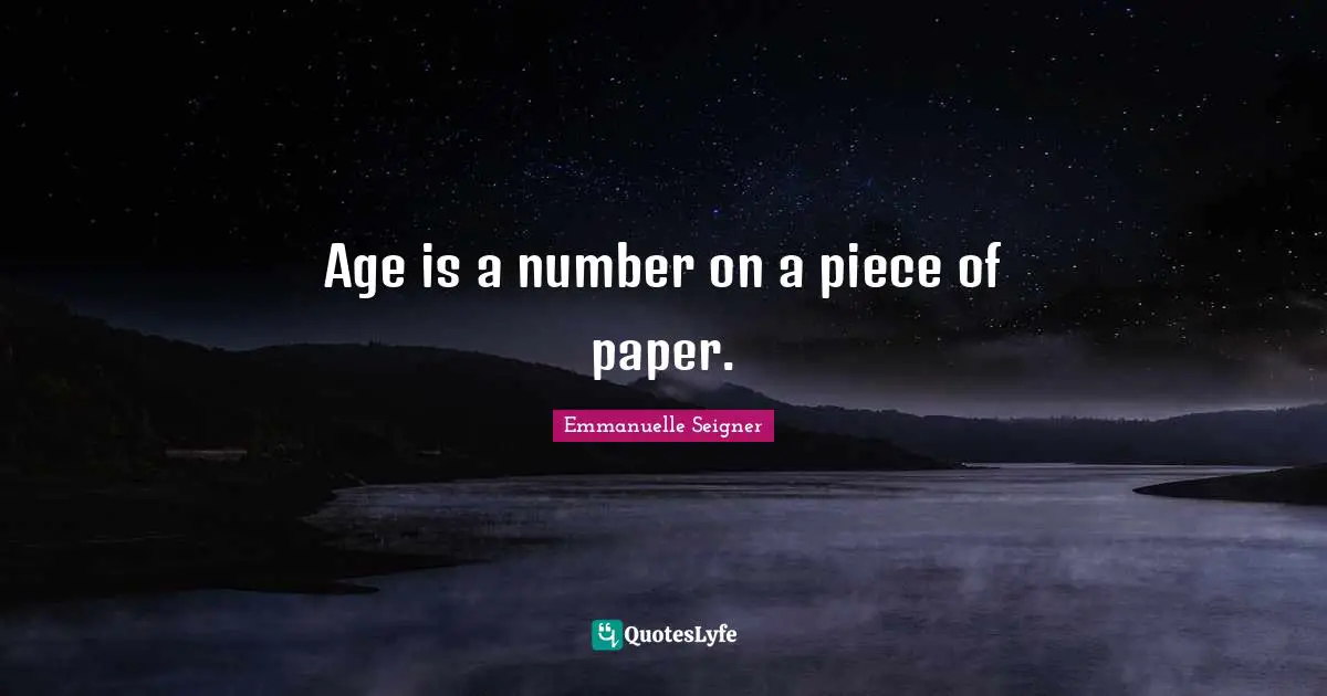 Age is a number on a piece of paper.