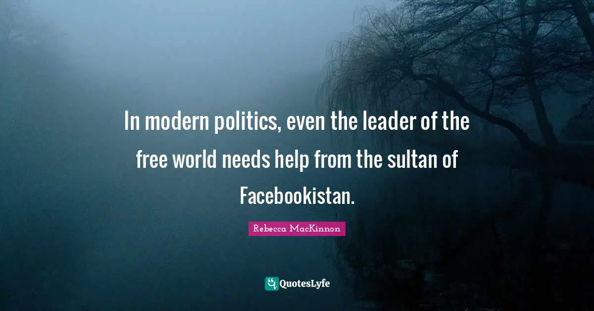 In modern politics, even the leader of the free world needs help from the sultan of Facebookistan.