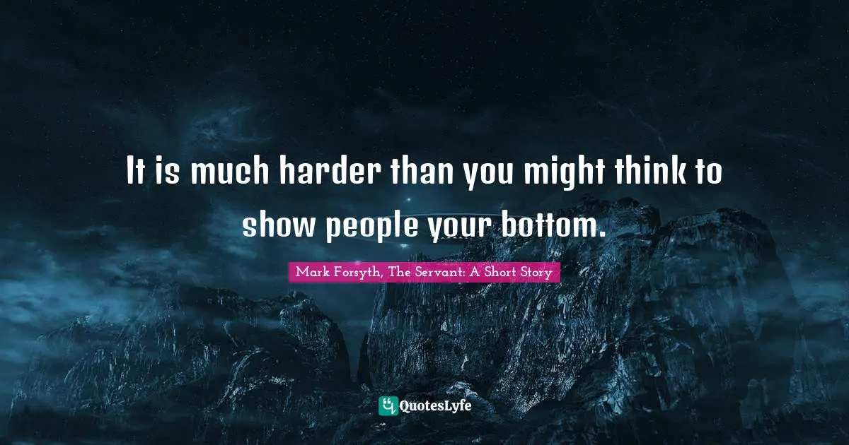 It is much harder than you might think to show people your bottom.