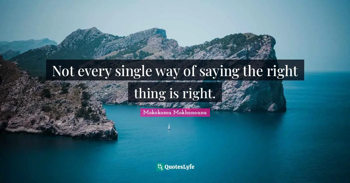 Not every single way of saying the right thing is right.