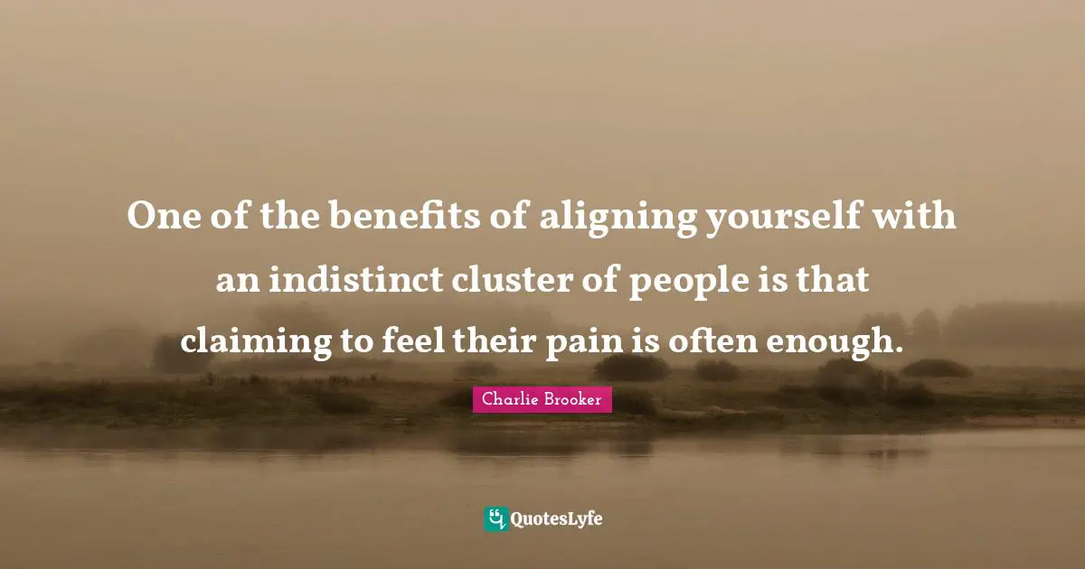 One of the benefits of aligning yourself with an indistinct cluster of people is that claiming to feel their pain is often enough.