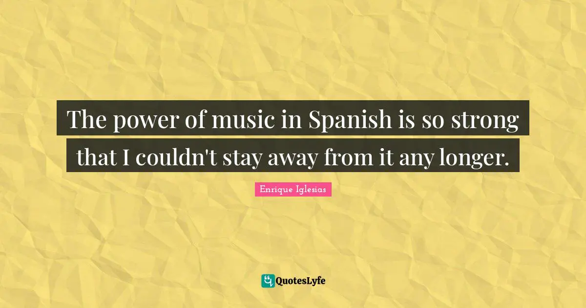 The power of music in Spanish is so strong that I couldn't stay away from it any longer.