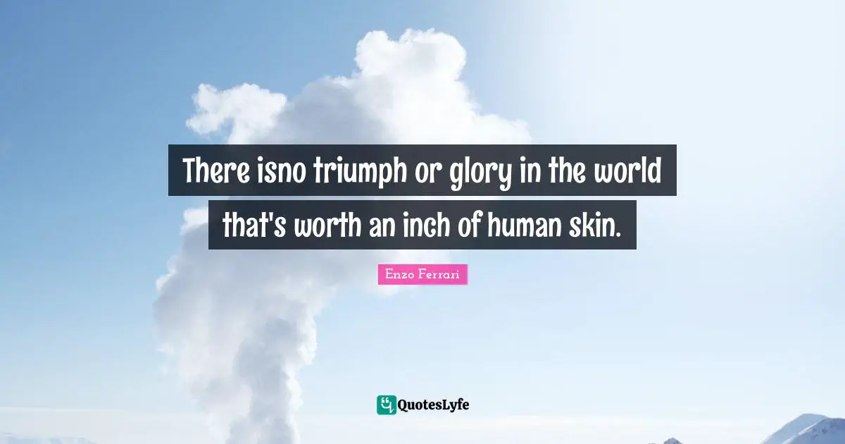Skins Quotes: "There isno triumph or glory in the world that's worth an inch of human skin."