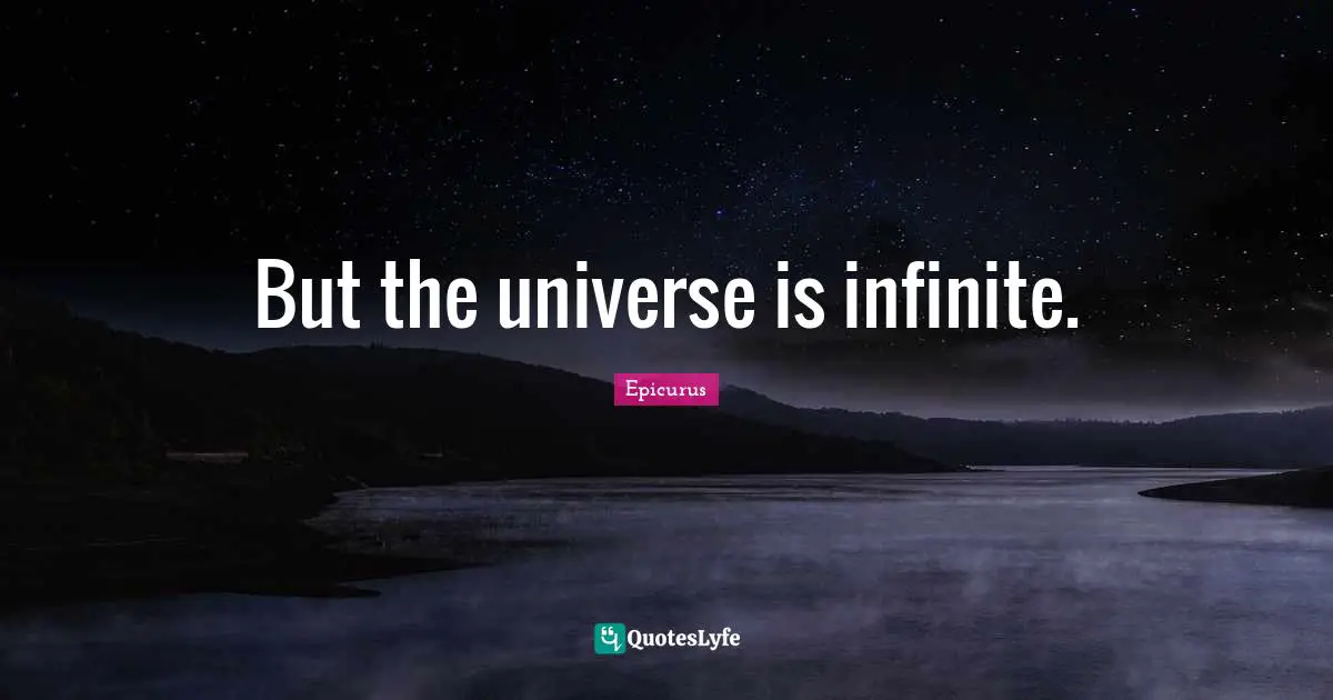 But the universe is infinite.