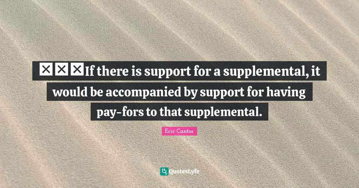 ￼￼￼If there is support for a supplemental, it would be accompanied by support for having pay-fors to that supplemental.