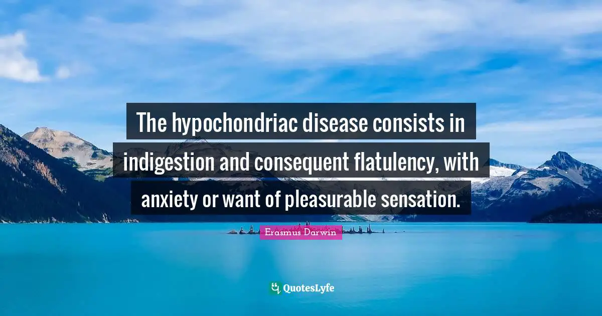 The hypochondriac disease consists in indigestion and consequent flatulency, with anxiety or want of pleasurable sensation.